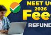 NEET UG 2026 : नीट यूजी फीस रिफंड प्रक्रिया शुरू, NTA ने जारी किया पोर्टल लिंक नीट यूजी 2026 रिफंड